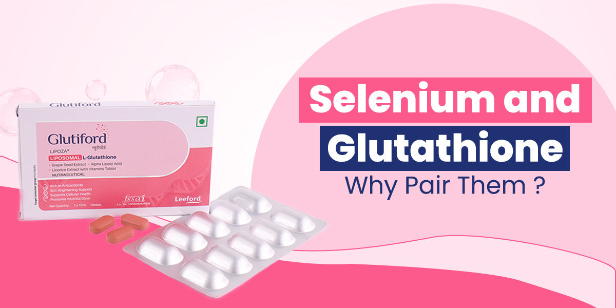 selenium and glutathione why pair them